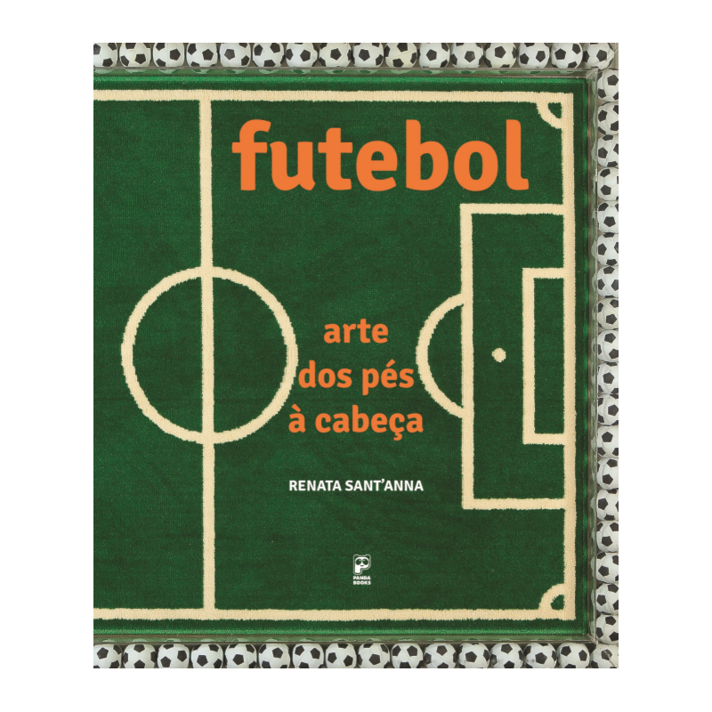FUTEBOL: ARTE DOS PÉS A CABEÇA