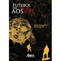 FUTEBOL DA CABEÇA AOS PÉS