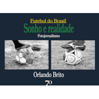Futebol do Brasil: sonho e realidade