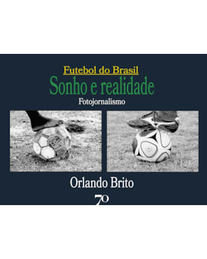 Futebol do Brasil: sonho e realidade