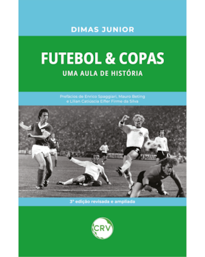 FUTEBOL & COPAS: UMA AULA DE HISTÓRIA - 3ª ED.
