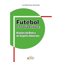 Futebol e teoria crítica: Ilusões da bola e do sujeito abstrato