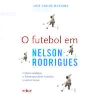 FUTEBOL EM NELSON RODRIGUES, O