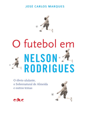 FUTEBOL EM NELSON RODRIGUES, O