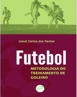 FUTEBOL: METODOLOGIA DE TREINAMENTO DO GOLEIRO