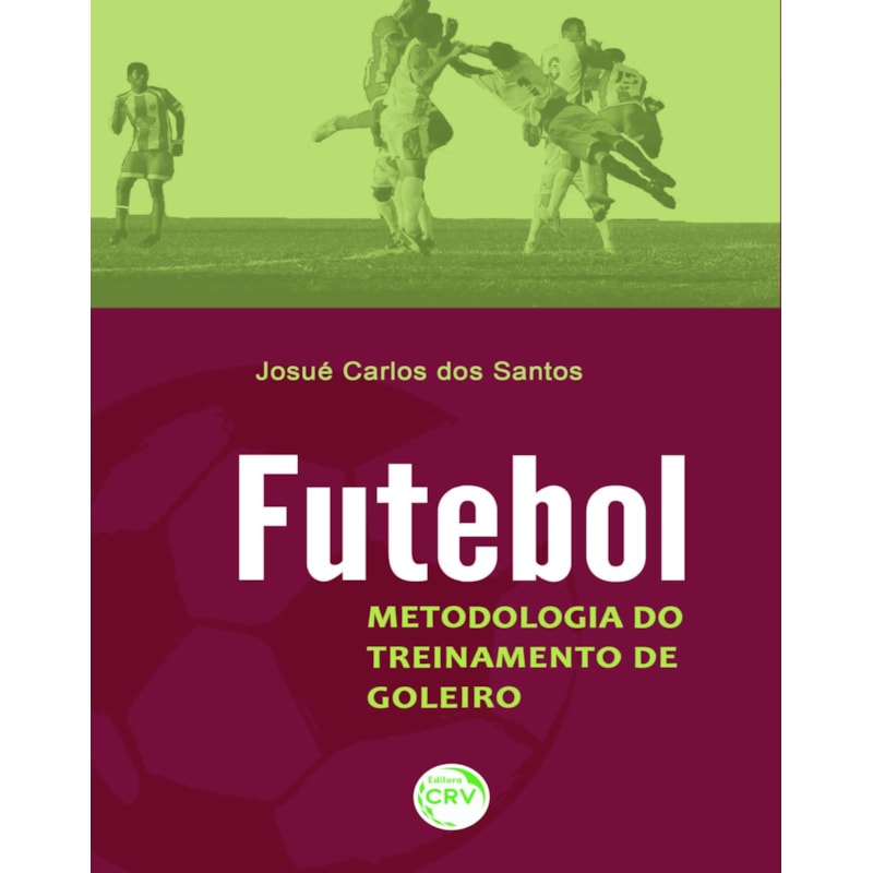 FUTEBOL: METODOLOGIA DE TREINAMENTO DO GOLEIRO