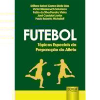 FUTEBOL - TÓPICOS ESPECIAIS DA PREPARAÇÃO DO ATLETA
