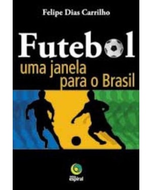FUTEBOL - UMA JANELA PARA O BRASIL - 1ª