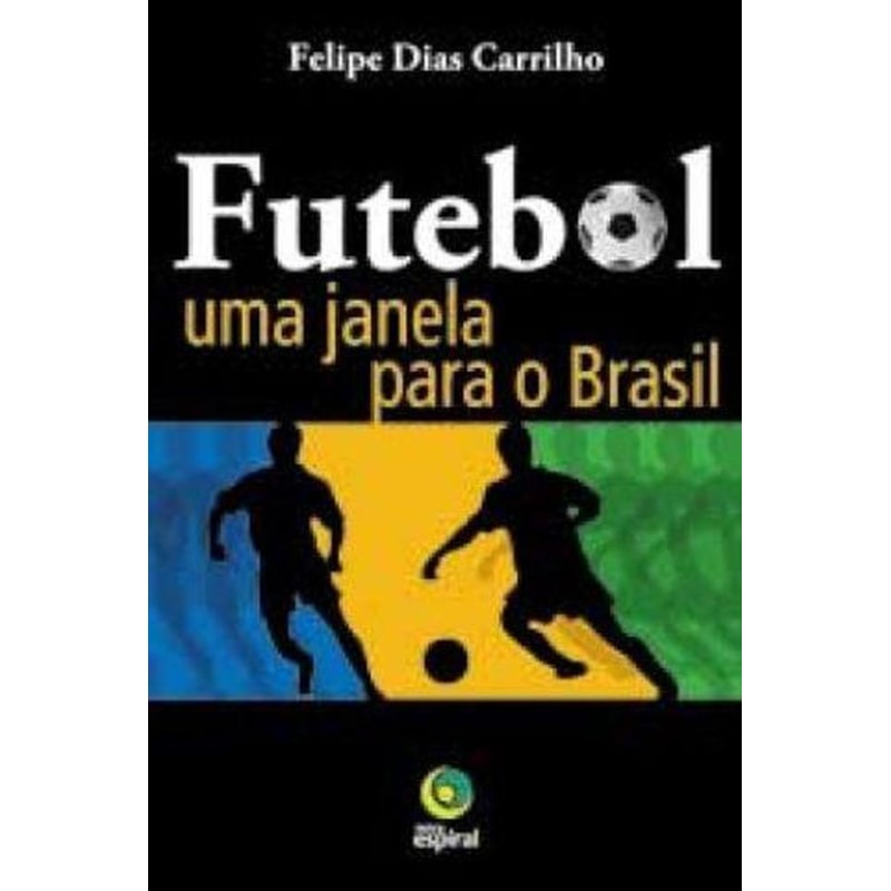 FUTEBOL - UMA JANELA PARA O BRASIL - 1ª