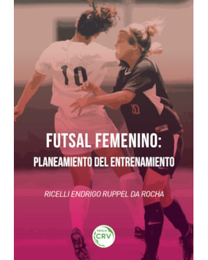 FUTSAL FEMININO: PERIODIZACION Y PLANEAMENTO DEL ENTRENAMIENTO
