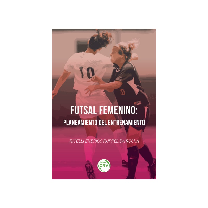 FUTSAL FEMININO: PERIODIZACION Y PLANEAMENTO DEL ENTRENAMIENTO