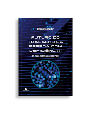 Futuro do trabalho da pessoa com deficiência: : da lei de cotas à agenda 2030