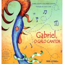 Gabriel, o galo cantor (inclui cd)