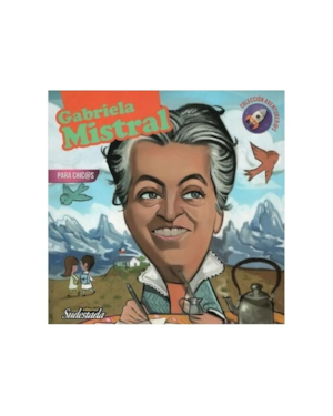 GABRIELA MISTRAL PARA CHIC@S
