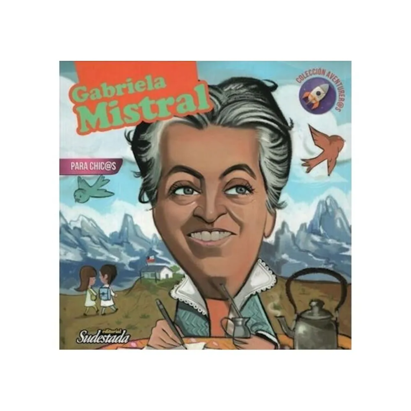 GABRIELA MISTRAL PARA CHIC@S