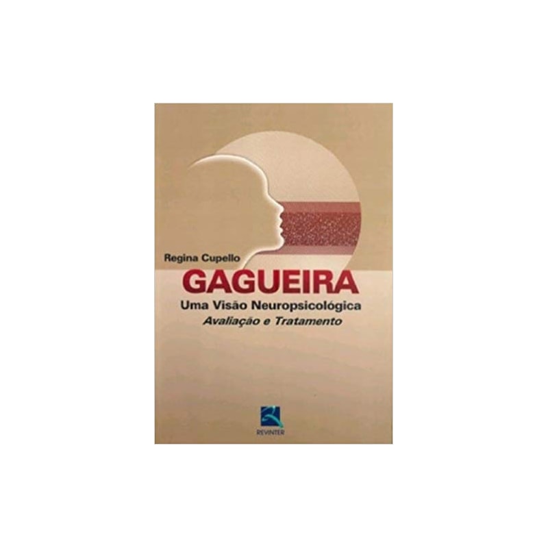 GAGUEIRA: UMA VISÃO NEUROPSICOLÓGICA - AVALIAÇÃO E TRATAMENTO