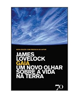 Gaia: um novo olhar sobre a vida na Terra