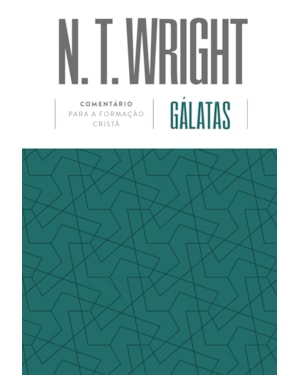 GÁLATAS: COMENTÁRIO PARA FORMAÇÃO CRISTÃ