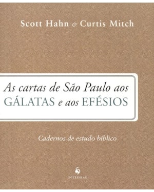 GÁLATAS E EFÉSIOS - CADERNO DE ESTUDO BÍBLICO