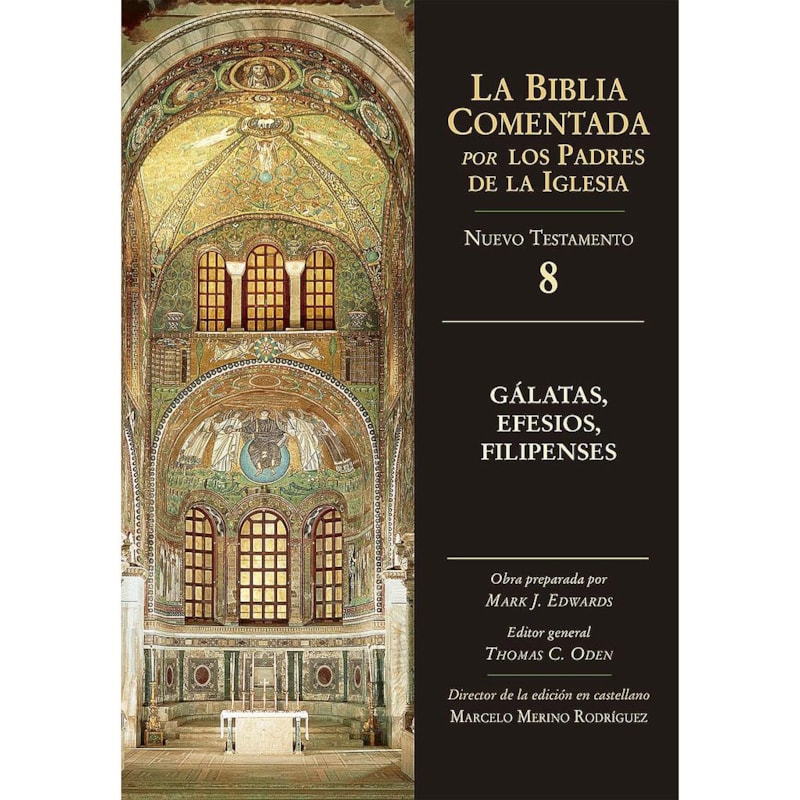 GÁLATAS EFESIOS FILIPENSES - LA BIBLIA COMENTADA POR LOS PADRES DE LA IGLESIA