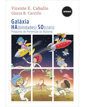 GALÁXIA (HA)BILIDADES (SO)CIAIS: PROGRAMA DE PREVENÇÃO AO BULLYING