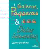 GALERAS, PAQUERAS & DIETAS INSENSATAS