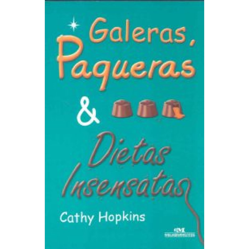 GALERAS, PAQUERAS & DIETAS INSENSATAS