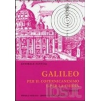 GALILEO PER IL COPERNICANESIMO E PER LA CHIESA GALILEO PER IL COPERNICANESIMO E PER LA CHIESA