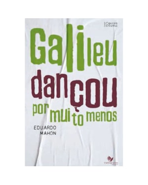 GALILEU DANÇOU POR MUITO MENOS