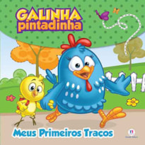Galinha Pintadinha - Meus primeiros traços: meus primeiros traços