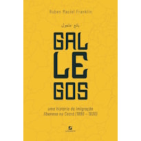 GALLEGOS: UMA HISTÓRIA DA IMIGRAÇÃO LIBANESA NO CEARÁ (1890 - 1930)