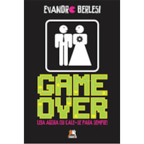 GAME OVER: LEIA AGORA OU CALE-SE PARA SEMPRE