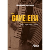 GAMELEIRA: SERRA, QUILOMBO E FORRÓ