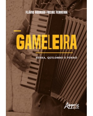 GAMELEIRA: SERRA, QUILOMBO E FORRÓ