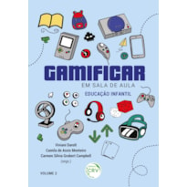 GAMIFICAR EM SALA DE AULA: EDUCAÇÃO INFANTIL VOLUME 2