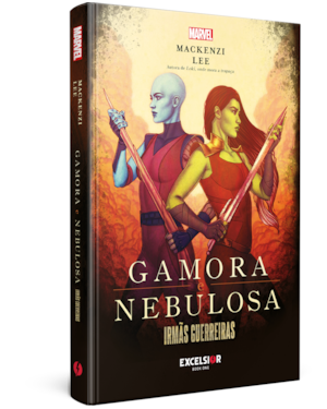 Gamora & nebulosa: irmãs guerreiras