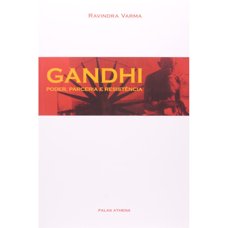 GANDHI - PODER, PARCERIA E RESISTÊNCIA