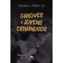 GANGUES E JOVENS CRIMINOSOS