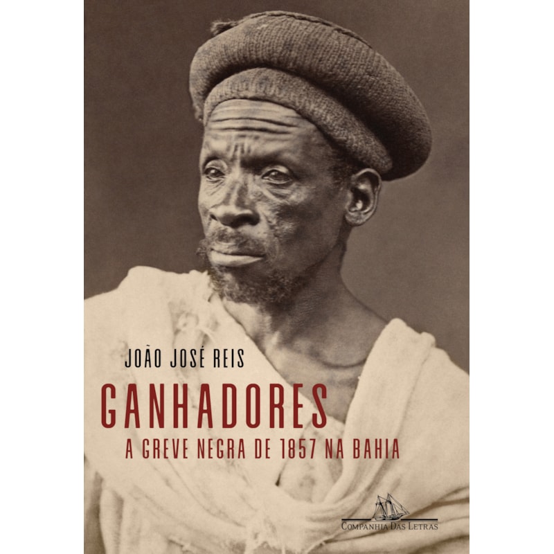 GANHADORES: A GREVE NEGRA DE 1857 NA BAHIA