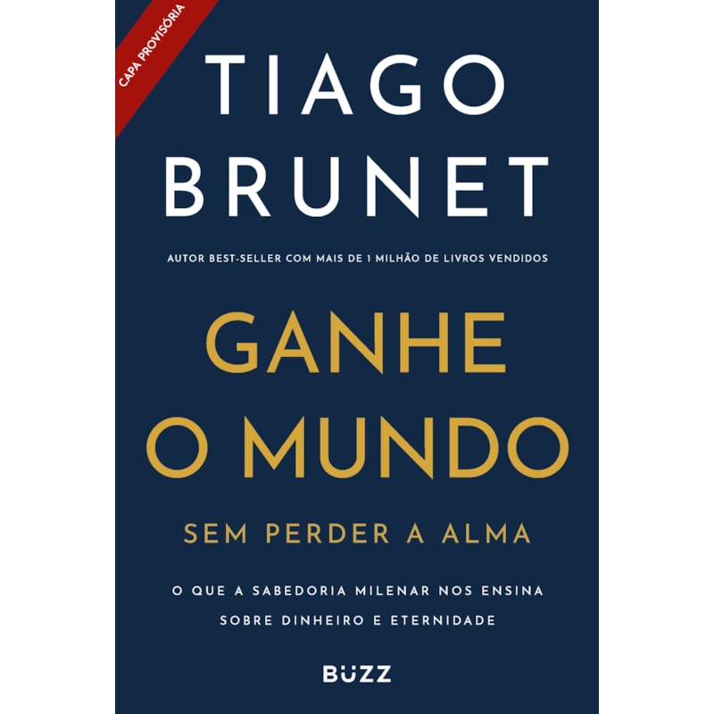 GANHE O MUNDO SEM PERDER A ALMA: O QUE A SABEDORIA MILENAR NOS ENSINA SOBRE DINHEIRO E ESPIRITUALIDADE