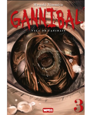 Gannibal: Vila de Canibais - Volume 03: vila de canibais