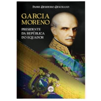 GARCIA MORENO - PRESIDENTE DA REPÚBLICA DO EQUADOR