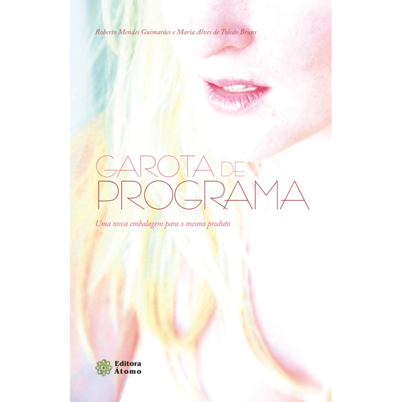 GAROTA DE PROGRAMA: UMA NOVA EMBALAGEM PARA O MESMO PRODUTO - COL. SEXUALID - 1