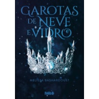 GAROTAS DE NEVE E VIDRO