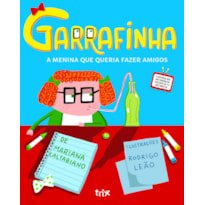 GARRAFINHA: A MENINA QUE QUERIA FAZER AMIGOS