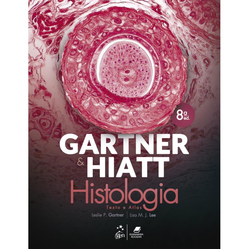 GARTNER & HIATT - HISTOLOGIA TEXTO E ATLAS
