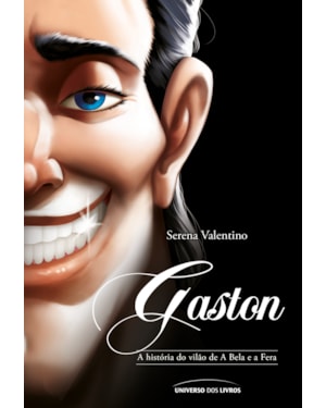 GASTON: A HISTÓRIA DO VILÃO DE A BELA E A FERA