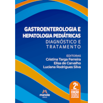 GASTROENTEROLOGIA E HEPATOLOGIA PEDIÁTRICAS: DIAGNÓSTICO E TRATAMENTO