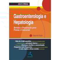 GASTROENTEROLOGIA E HEPATOLOGIA: REVISÃO E PREPARAÇÃO PARA PROVAS E CONCURSOS