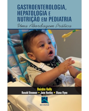 Gastroenterologia, hepatologia e nutrição em pediatria: uma abordagem prática